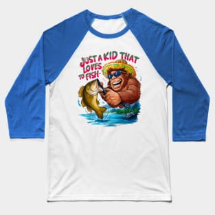 Bigfoots Just A kid that loves to fish Baseball T-Shirt